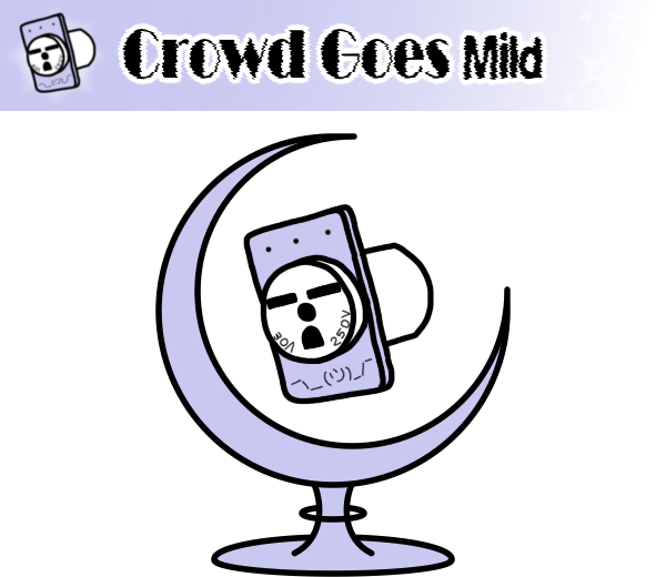 Crowd Goes Mild